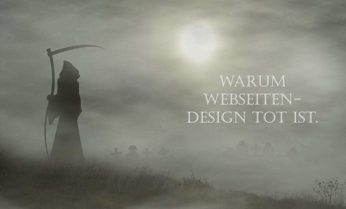 Warum Webseiten-Design tot ist